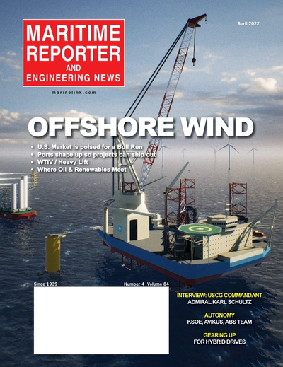 Cover of April 2022 issue of Maritime Reporter and Engineering News Magazine