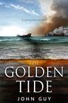 The Golden Tide, by John Guy