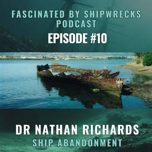 Fascinated by Shipwrecks Podcast Episode 10: Where Do Ships Go When They Die?