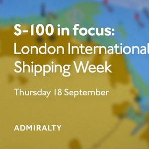 UKHO to Host ‘S-100 in focus’ Panel at London International Shipping Week 2025