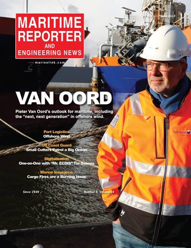 Pieter Van Oord, CEO, Van Oord, graces the cover of the June 2022 edition of Maritime Reporter & Engineering News.