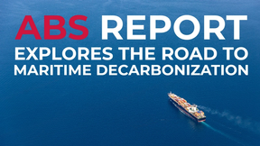 ABS Report Explores the Road to Maritime Decarbonization