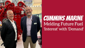 Cummins Marine: Melding Future Fuel "Interest" with "Demand"