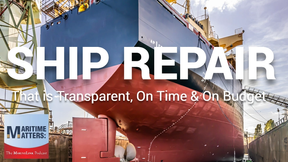 Ship Repair that is Transparent, On Time & On Budget