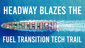 Headway Blazes the Fuel Transition Tech Field