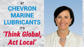 At Chevron Marine Lubricants it’s ‘Think Global, Act Local’