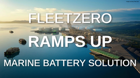 Fleetzero Ramps Up Marine Battery Solution