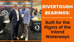 RiverTough Bearings: Built for the Rigors of the Inland Waterways